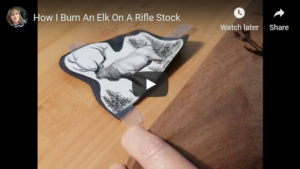How I Burn An Elk On A Rifle Stock
