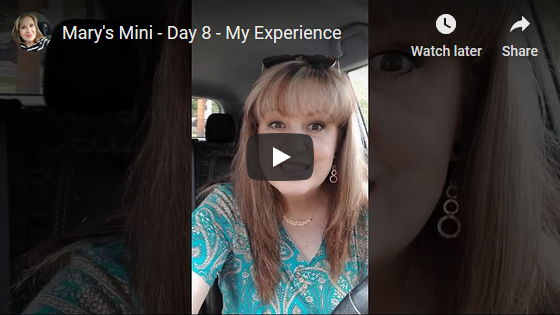 Mary's Mini - Day 8 - My Experience